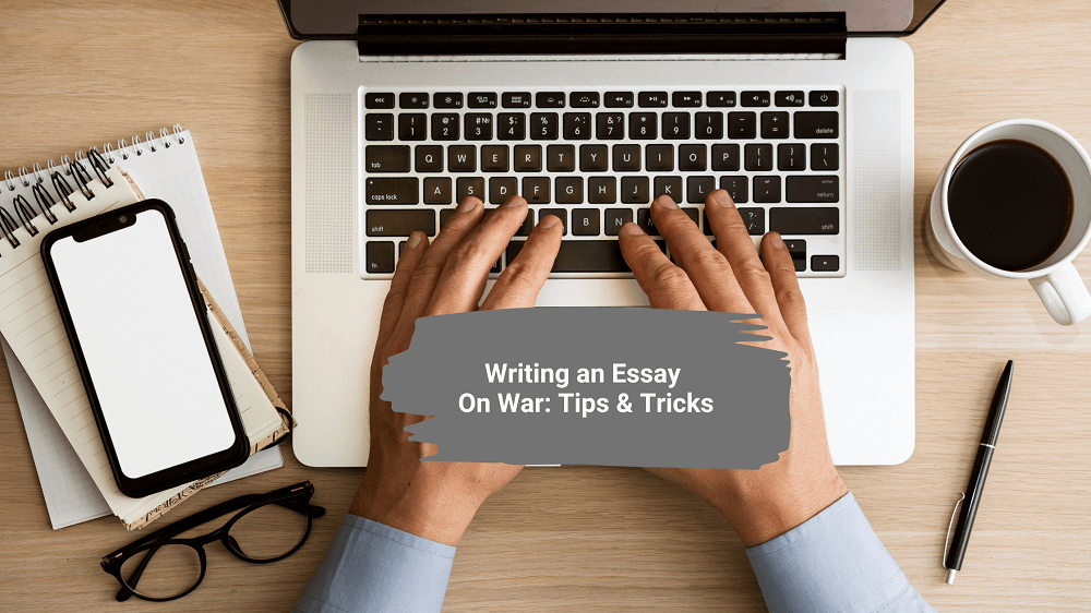 writing-an-essay-about-war-guide