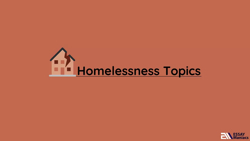 homelessness topics and ideas